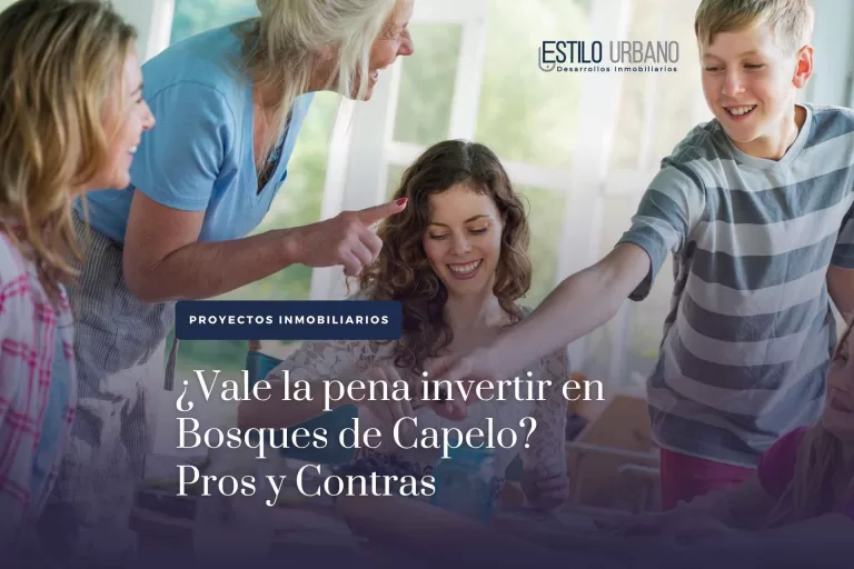 ¿Vale la pena invertir en Bosques de Capelo? Pros y contras